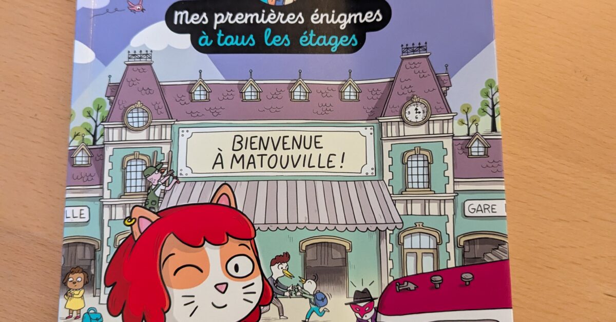 Test Mes premières énigmes à tous les étages - Bienvenue à Matouville