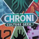 Chroni Culture Geek – Quand la chronologie devient ludique et pop-culture